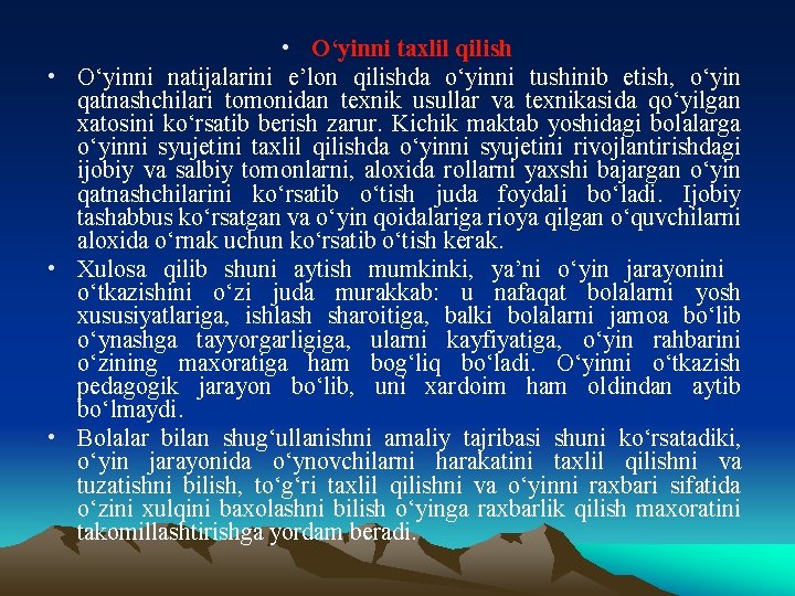  • O‘yinni taxlil qilish • O‘yinni natijalarini e’lon qilishda o‘yinni tushinib etish, o‘yin