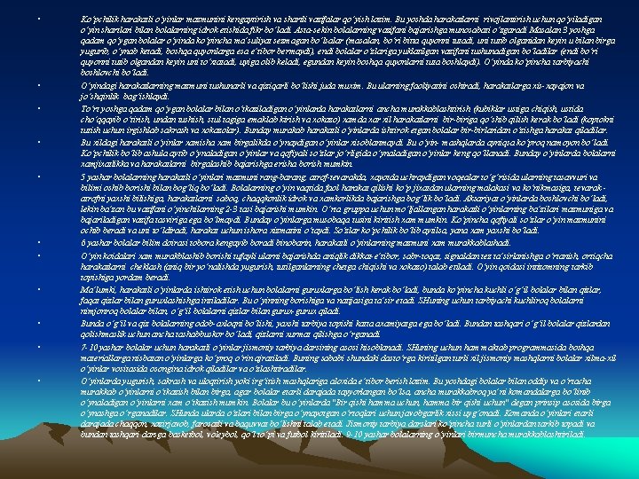  • • • Ko‘pchilik harakatli o‘yinlar mazmunini kengaytirish va shartli vazifalar qo‘yish lozim.