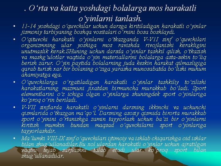 . O‘rta va katta yoshdagi bolalarga mos harakatli o‘yinlarni tanlash. • 11 -14 yoshdagi