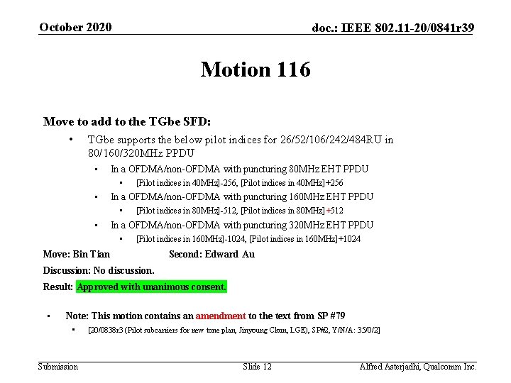 October 2020 doc. : IEEE 802. 11 -20/0841 r 39 Motion 116 Move to