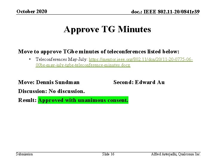 October 2020 doc. : IEEE 802. 11 -20/0841 r 39 Approve TG Minutes Move