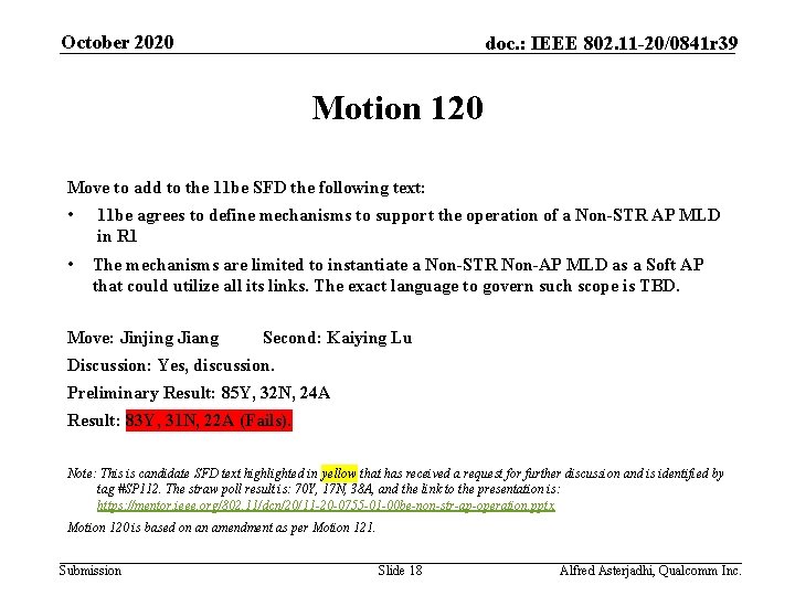 October 2020 doc. : IEEE 802. 11 -20/0841 r 39 Motion 120 Move to