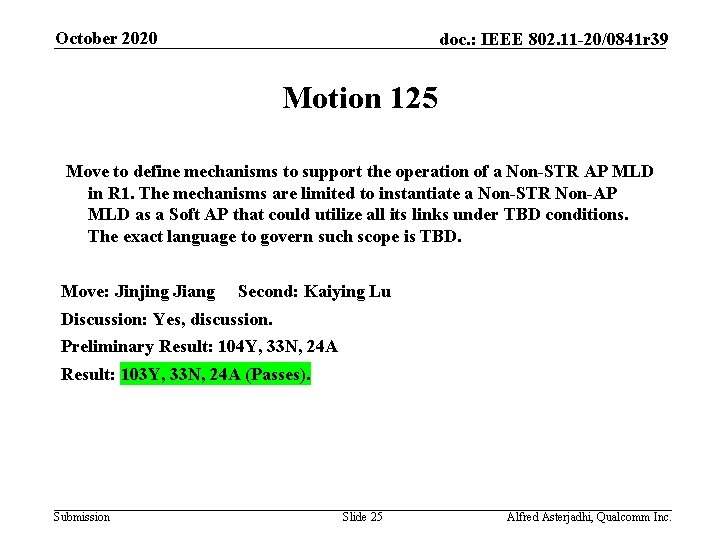 October 2020 doc. : IEEE 802. 11 -20/0841 r 39 Motion 125 Move to
