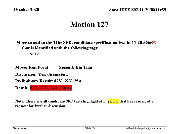 October 2020 doc. : IEEE 802. 11 -20/0841 r 39 Motion 127 Move to