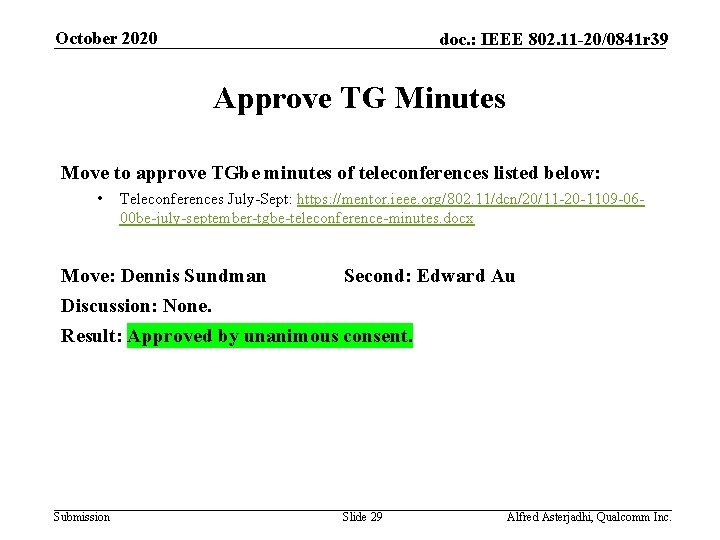 October 2020 doc. : IEEE 802. 11 -20/0841 r 39 Approve TG Minutes Move