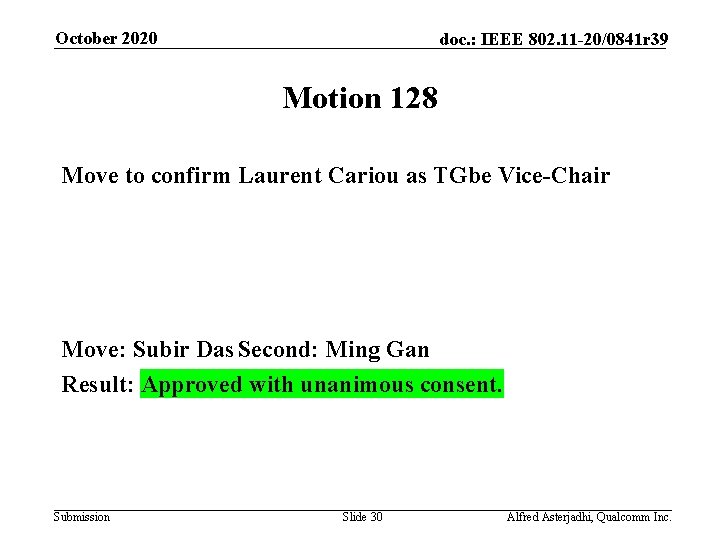 October 2020 doc. : IEEE 802. 11 -20/0841 r 39 Motion 128 Move to