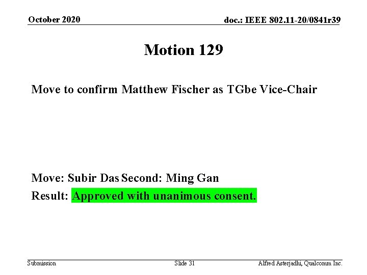 October 2020 doc. : IEEE 802. 11 -20/0841 r 39 Motion 129 Move to