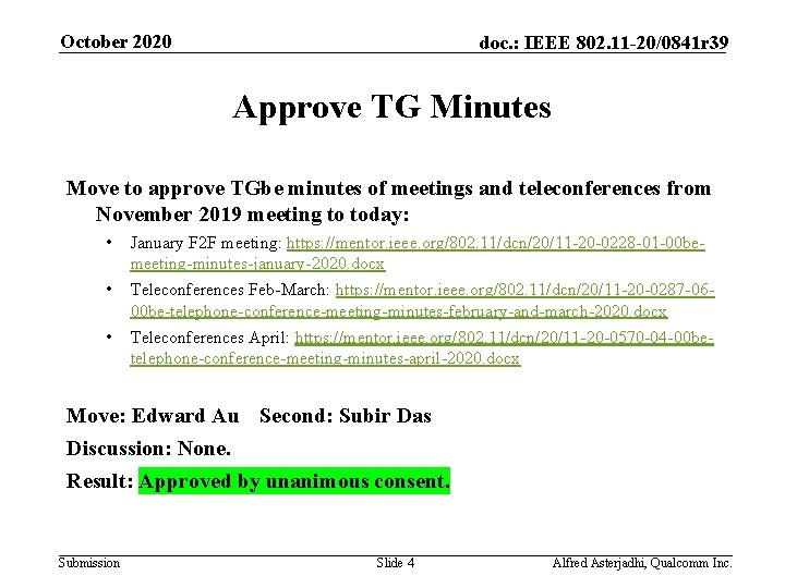 October 2020 doc. : IEEE 802. 11 -20/0841 r 39 Approve TG Minutes Move