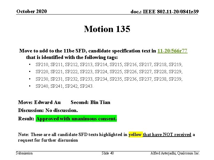 October 2020 doc. : IEEE 802. 11 -20/0841 r 39 Motion 135 Move to