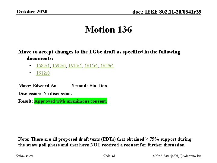October 2020 doc. : IEEE 802. 11 -20/0841 r 39 Motion 136 Move to