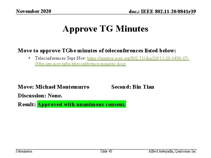 November 2020 doc. : IEEE 802. 11 -20/0841 r 39 Approve TG Minutes Move