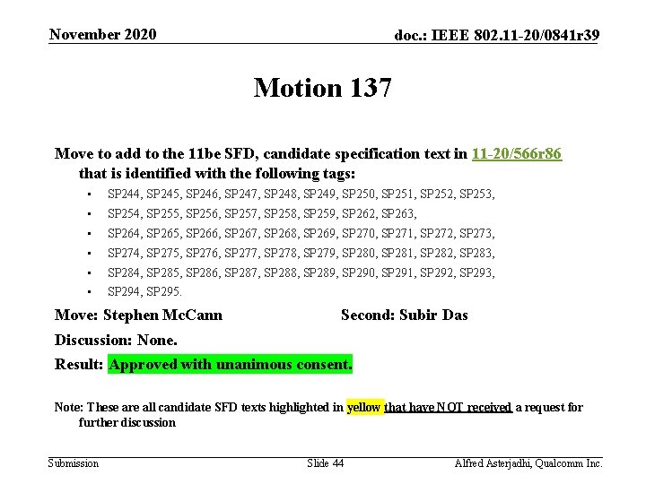 November 2020 doc. : IEEE 802. 11 -20/0841 r 39 Motion 137 Move to