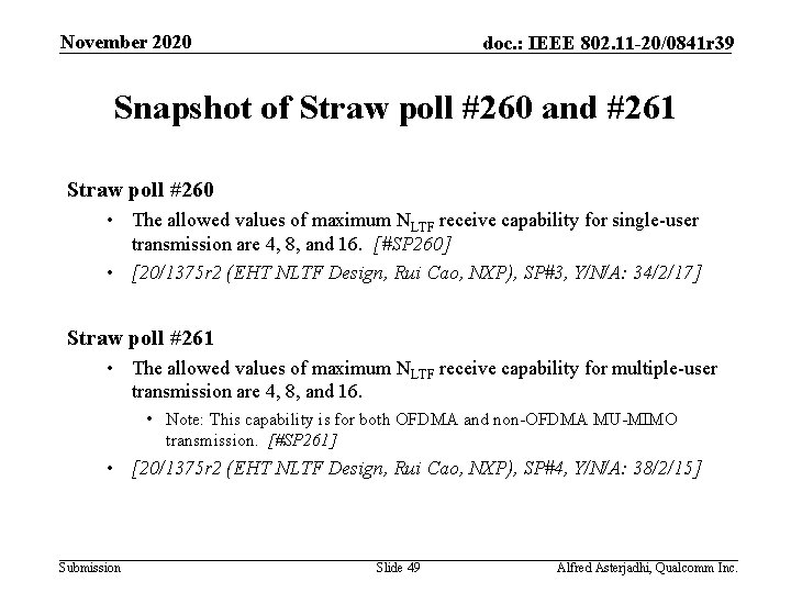 November 2020 doc. : IEEE 802. 11 -20/0841 r 39 Snapshot of Straw poll