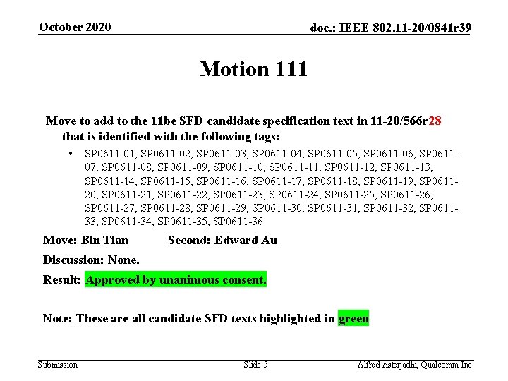 October 2020 doc. : IEEE 802. 11 -20/0841 r 39 Motion 111 Move to