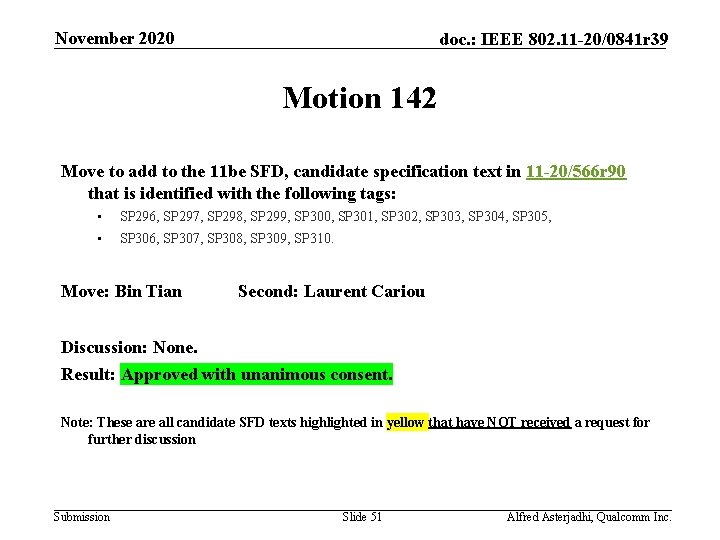 November 2020 doc. : IEEE 802. 11 -20/0841 r 39 Motion 142 Move to