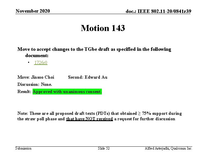 November 2020 doc. : IEEE 802. 11 -20/0841 r 39 Motion 143 Move to