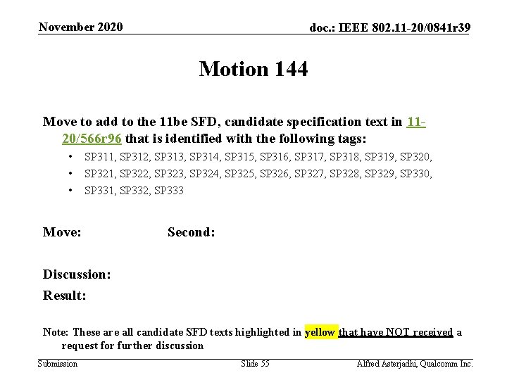 November 2020 doc. : IEEE 802. 11 -20/0841 r 39 Motion 144 Move to