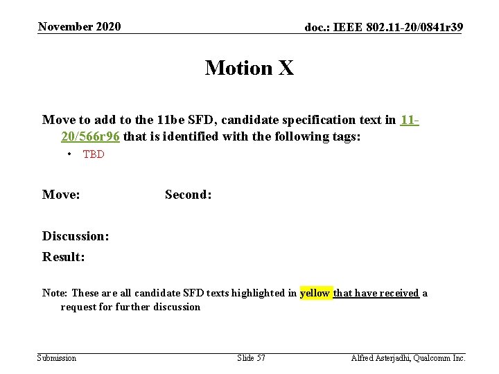 November 2020 doc. : IEEE 802. 11 -20/0841 r 39 Motion X Move to