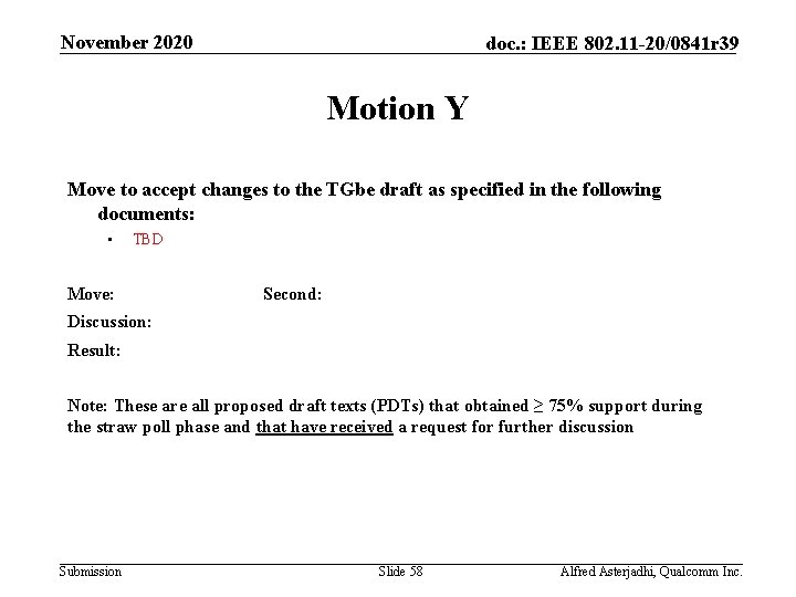 November 2020 doc. : IEEE 802. 11 -20/0841 r 39 Motion Y Move to