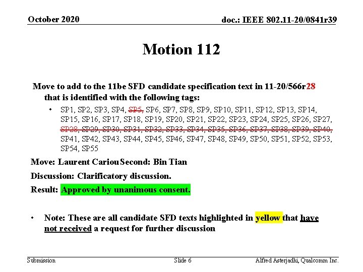 October 2020 doc. : IEEE 802. 11 -20/0841 r 39 Motion 112 Move to