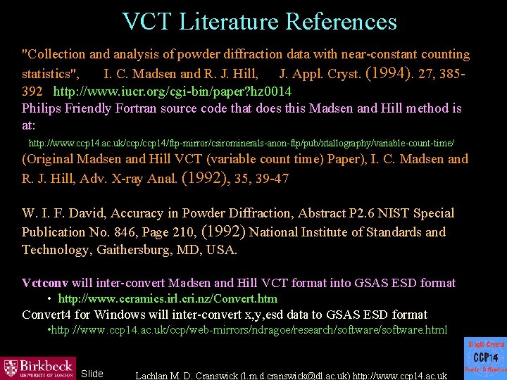 VCT Literature References "Collection and analysis of powder diffraction data with near-constant counting statistics",