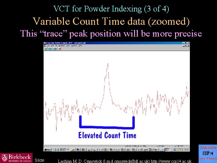VCT for Powder Indexing (3 of 4) Variable Count Time data (zoomed) This “trace”
