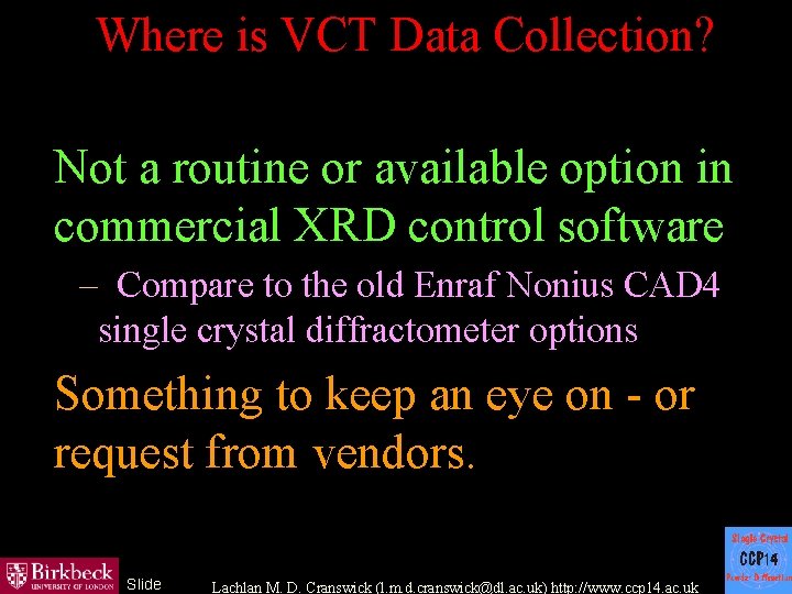 Where is VCT Data Collection? Not a routine or available option in commercial XRD