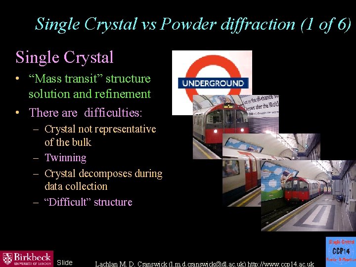 Single Crystal vs Powder diffraction (1 of 6) Single Crystal • “Mass transit” structure
