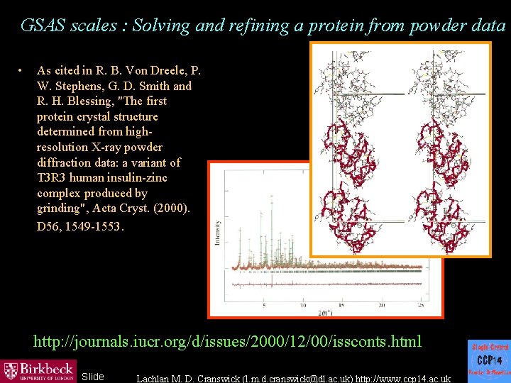 GSAS scales : Solving and refining a protein from powder data • As cited