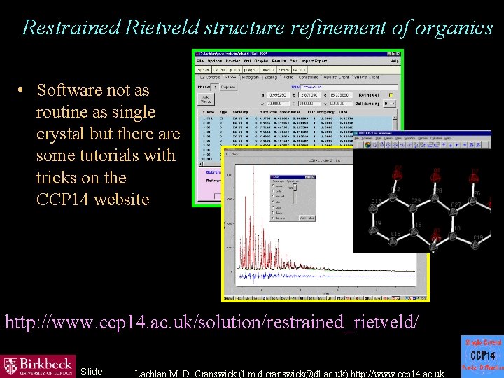 Restrained Rietveld structure refinement of organics • Software not as routine as single crystal