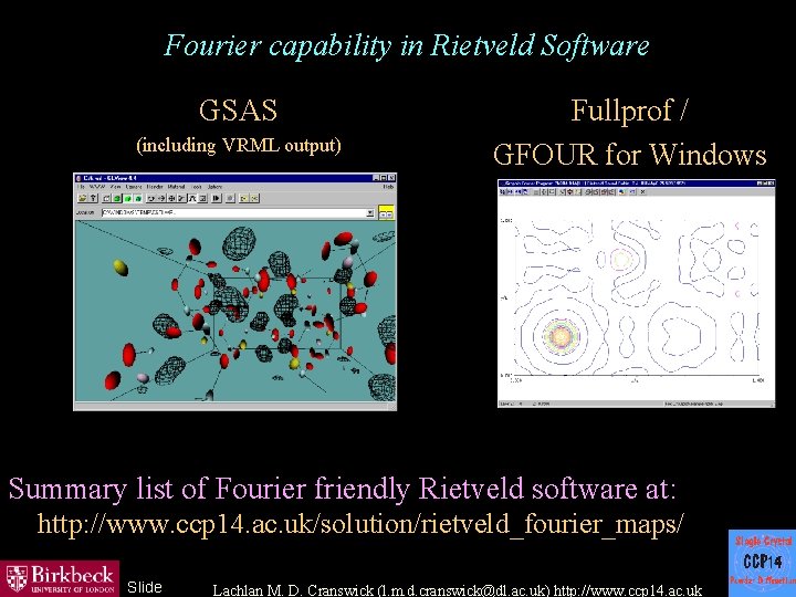 Fourier capability in Rietveld Software GSAS (including VRML output) Fullprof / GFOUR for Windows