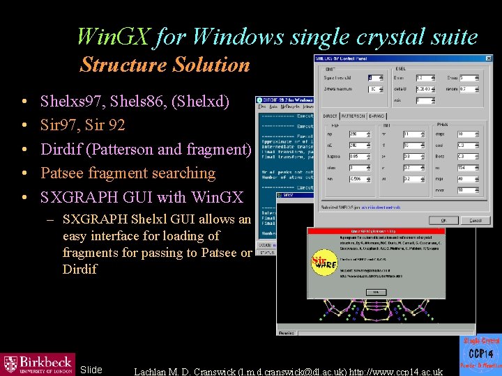 Win. GX for Windows single crystal suite Structure Solution • • • Shelxs 97,