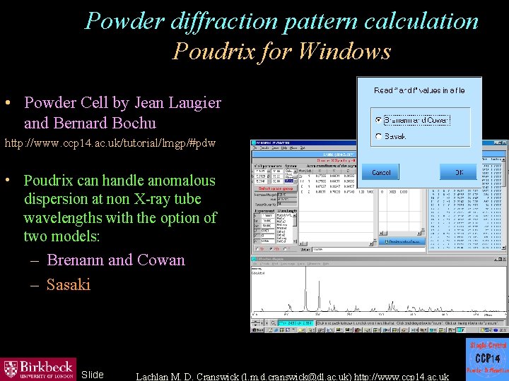 Powder diffraction pattern calculation Poudrix for Windows • Powder Cell by Jean Laugier and