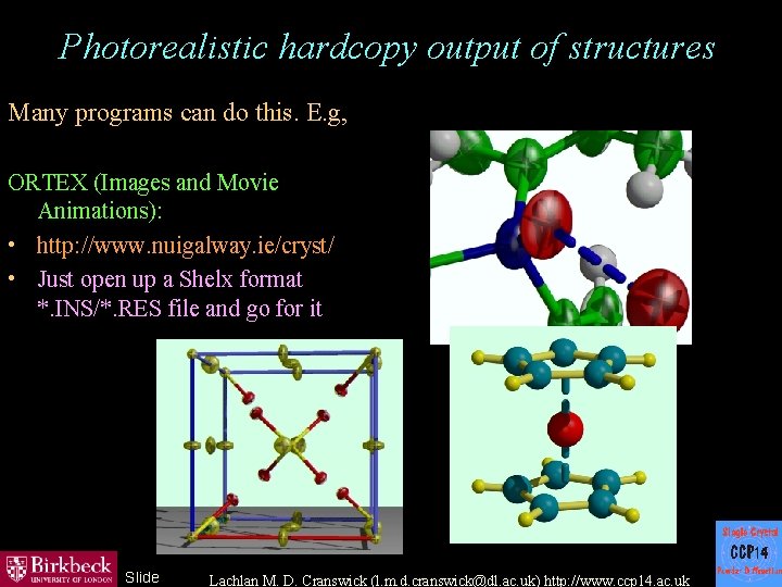 Photorealistic hardcopy output of structures Many programs can do this. E. g, ORTEX (Images