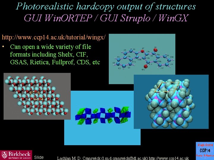 Photorealistic hardcopy output of structures GUI Win. ORTEP / GUI Struplo / Win. GX