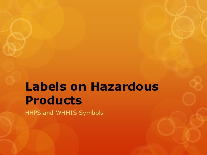 Labels on Hazardous Products HHPS and WHMIS Symbols 
