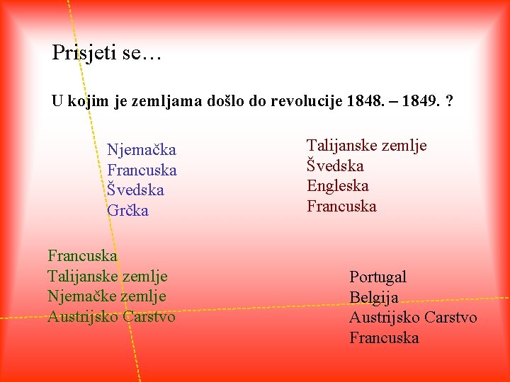 Prisjeti se… U kojim je zemljama došlo do revolucije 1848. – 1849. ? Njemačka