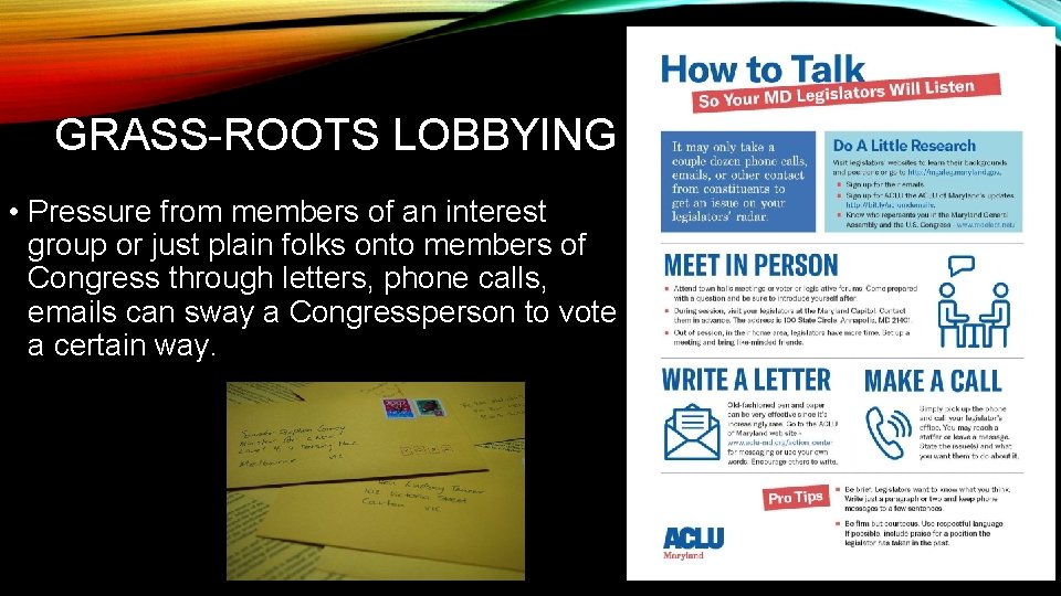 GRASS-ROOTS LOBBYING • Pressure from members of an interest group or just plain folks