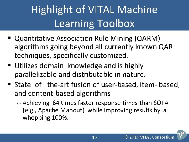 Highlight of VITAL Machine Learning Toolbox § Quantitative Association Rule Mining (QARM) algorithms going Highlight of VITAL Machine Learning Toolbox § Quantitative Association Rule Mining (QARM) algorithms going