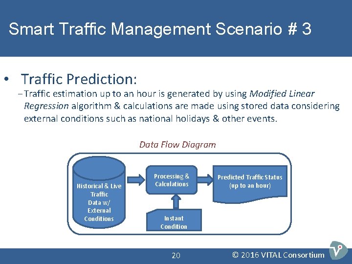 Smart Traffic Management Scenario # 3 • Traffic Prediction: - Traffic estimation up to Smart Traffic Management Scenario # 3 • Traffic Prediction: - Traffic estimation up to