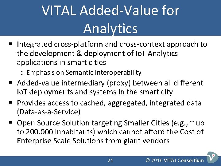 VITAL Added-Value for Analytics § Integrated cross-platform and cross-context approach to the development & VITAL Added-Value for Analytics § Integrated cross-platform and cross-context approach to the development &