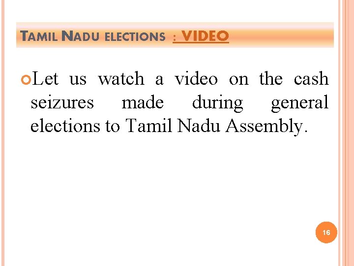 TAMIL NADU ELECTIONS : VIDEO Let us watch a video on the cash seizures