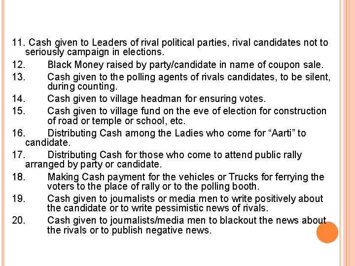 11. Cash given to Leaders of rival political parties, rival candidates not to seriously