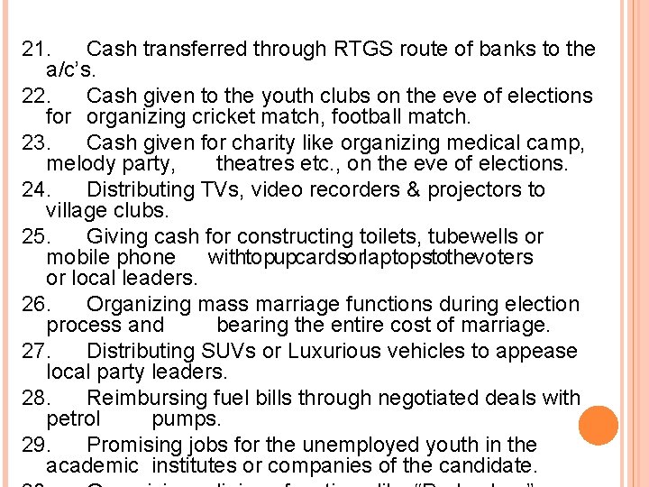 21. Cash transferred through RTGS route of banks to the a/c’s. 22. Cash given