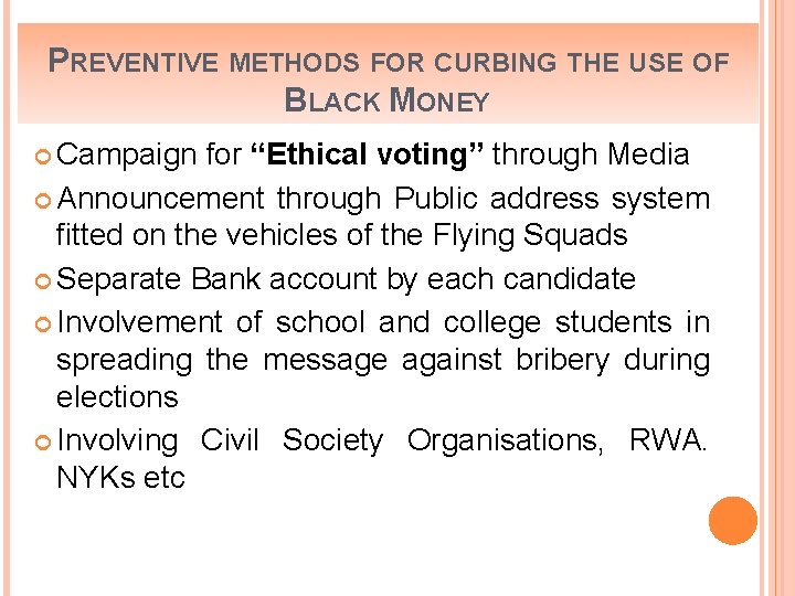 PREVENTIVE METHODS FOR CURBING THE USE OF BLACK MONEY Campaign for “Ethical voting” through