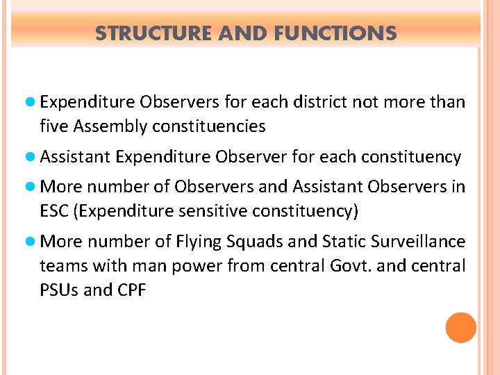 STRUCTURE AND FUNCTIONS Expenditure Observers for each district not more than five Assembly constituencies
