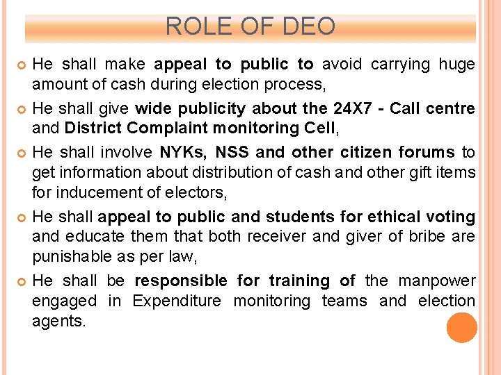 ROLE OF DEO He shall make appeal to public to avoid carrying huge amount