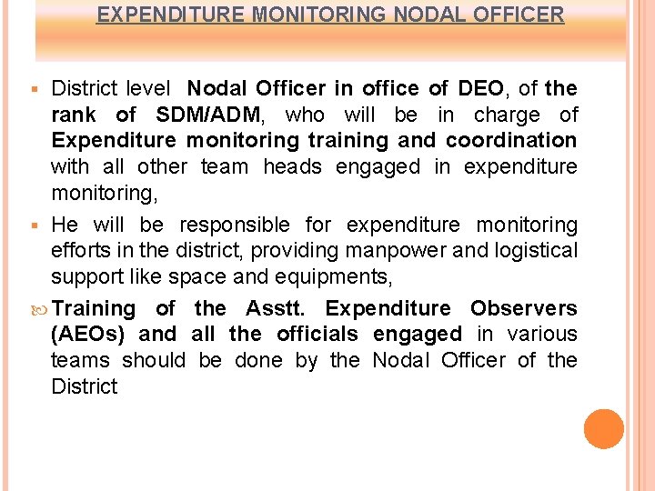 EXPENDITURE MONITORING NODAL OFFICER District level Nodal Officer in office of DEO, of the