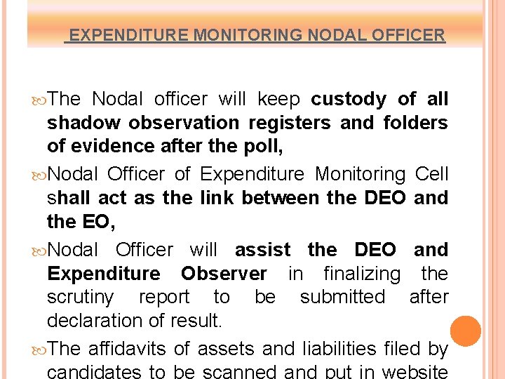 EXPENDITURE MONITORING NODAL OFFICER The Nodal officer will keep custody of all shadow observation