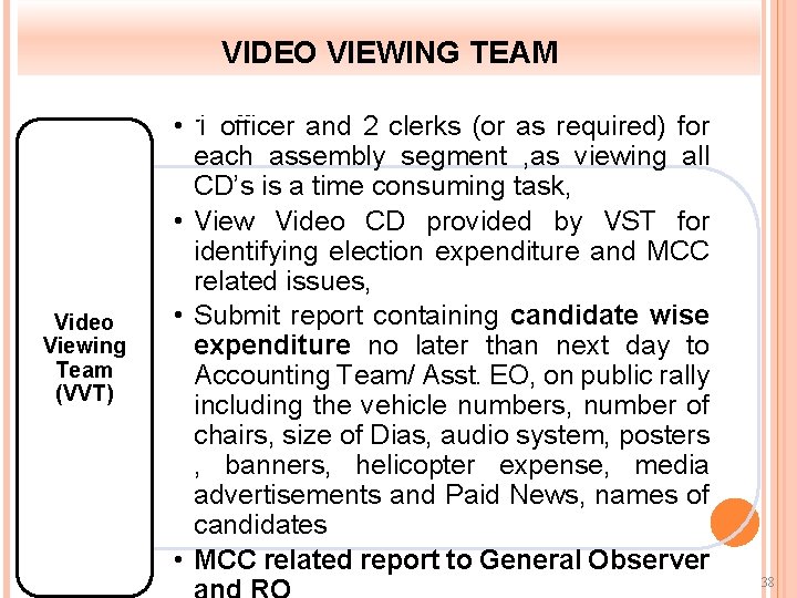 VIDEO VIEWING TEAM Video Viewing Team (VVT) • 1 officer and 2 clerks (or